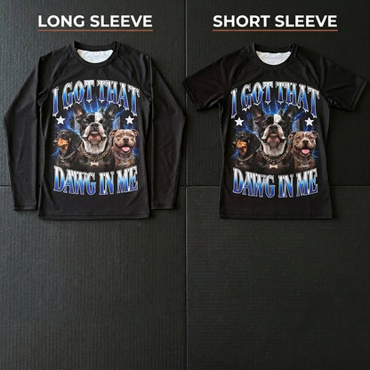 I Got That Dawg  — Rashguard